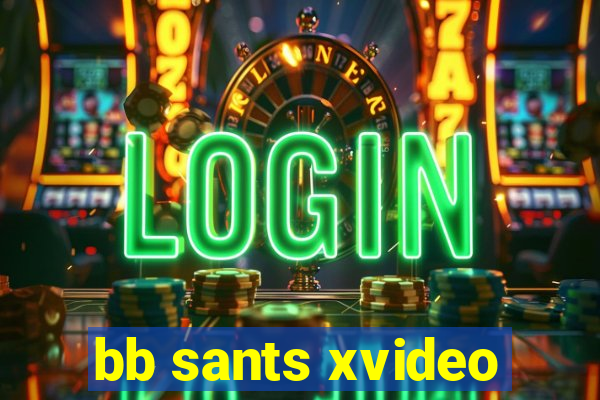 bb sants xvideo